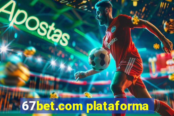 67bet.com plataforma